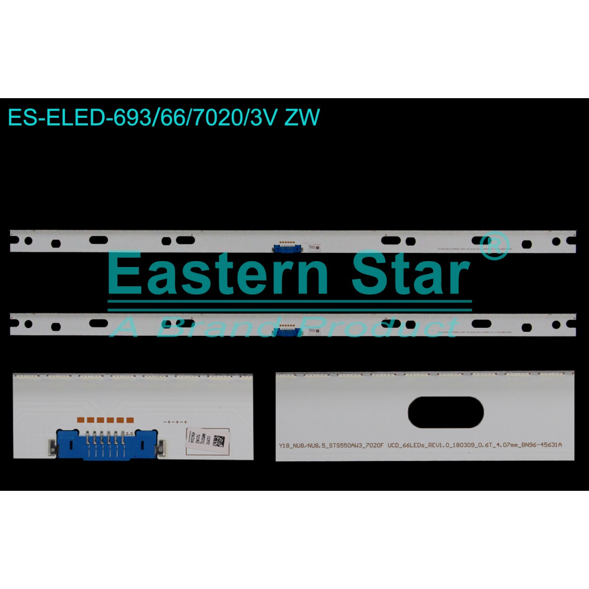 ES-ELED-693, QE55Q6FNAT, UE55NU8500T, UE55NU8000T, UE55NU8000T, QH55R, QH55B, BN96-45631A, Y18 Q7F NU8K 55" BRACKET-LED PCB, BN96-46467A, TV LED BAR