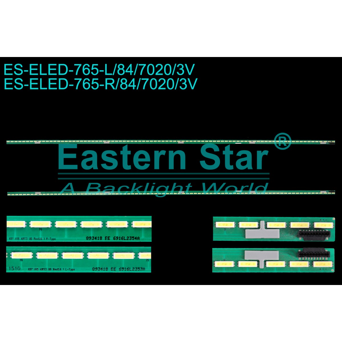 ES-ELED-765, LG, L: 65" V15 ART3 UD Rev0.6 1 L-Type Q93418 EE 6916L2353A    R: 65" V15 ART3 UD Rev0.6 1 R-Type Q93418 EE 6916L2354A, TV LED BAR