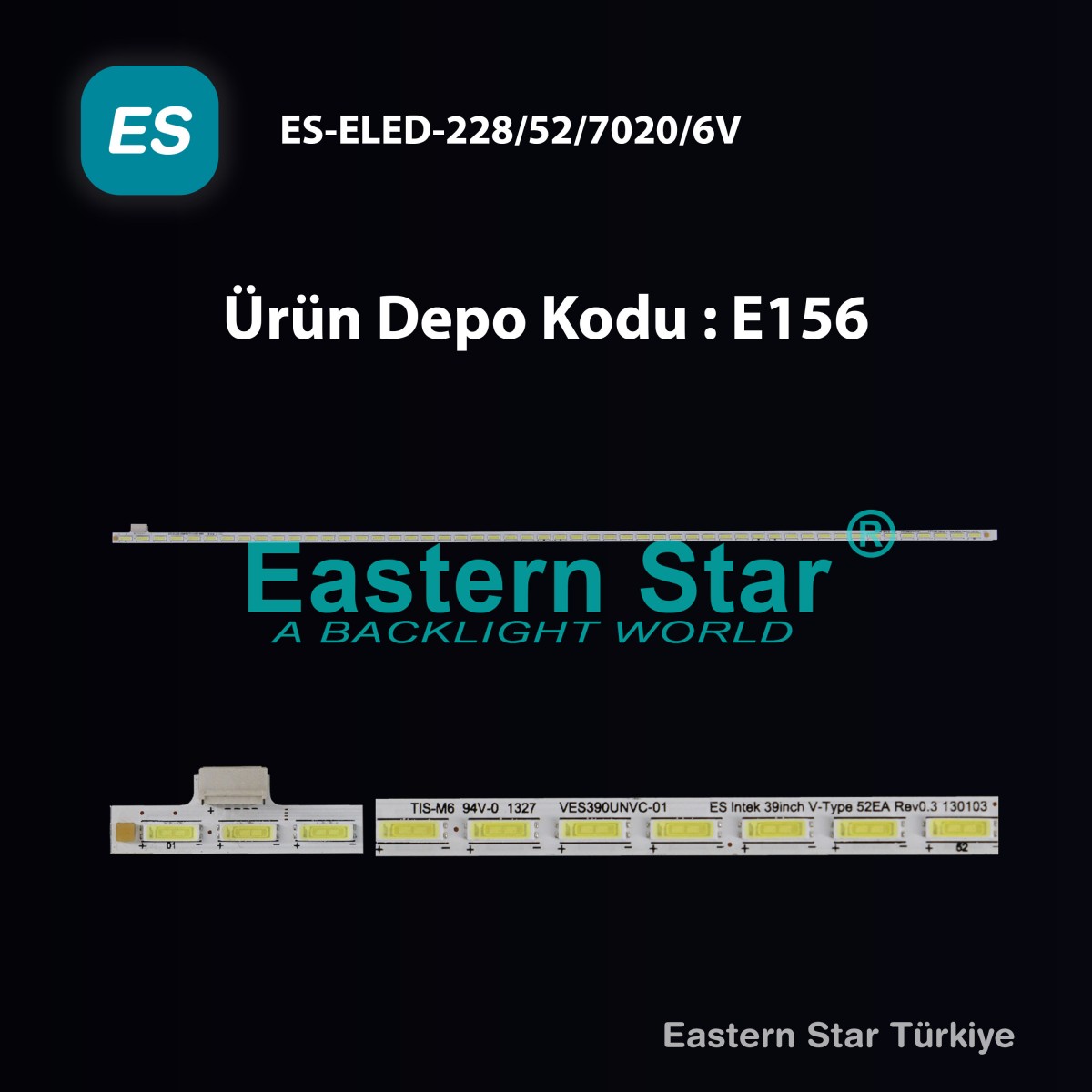 ES-ELED-228, VESTEL, 39inch V1B 7020PKG 52EA Rev0.5, 39inch V-Type 7020PKG EMC TYPE 52EA Rev0.3, VES390UNVC-01, VES390UNVA-01, TV LED BAR